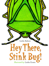 Cover image for Hey There, Stink Bug!